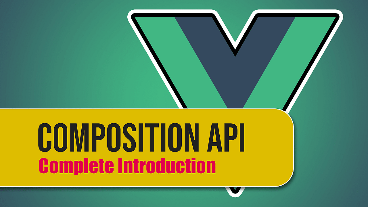 Article thumbnail for Composition API - Complete Introduction