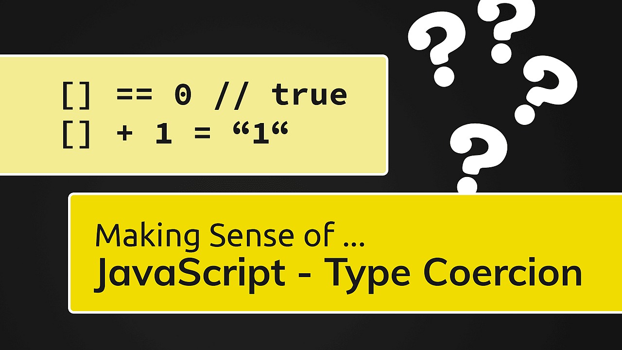 Article thumbnail for JavaScript & Type Coercion
