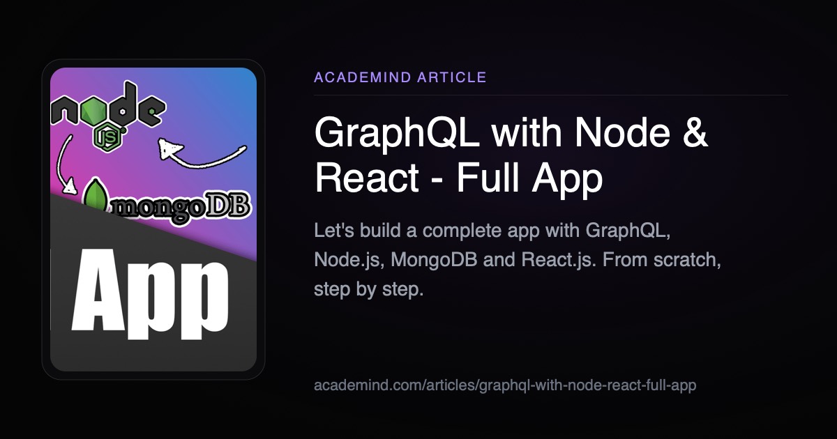 GraphQL with Node & React - Full App | Academind
