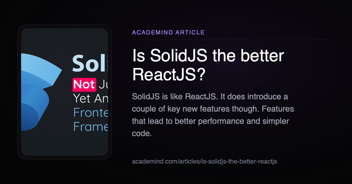 Is SolidJS the better ReactJS? | Academind