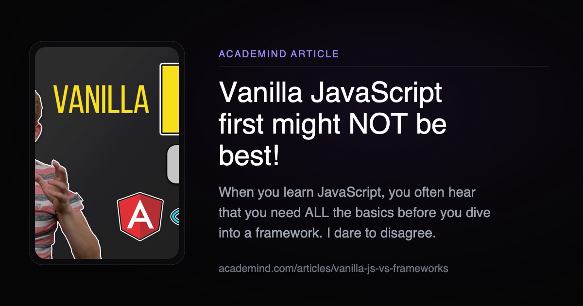 Vanilla JavaScript first might NOT be best! | Academind